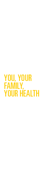 You, Your Family, Your Health